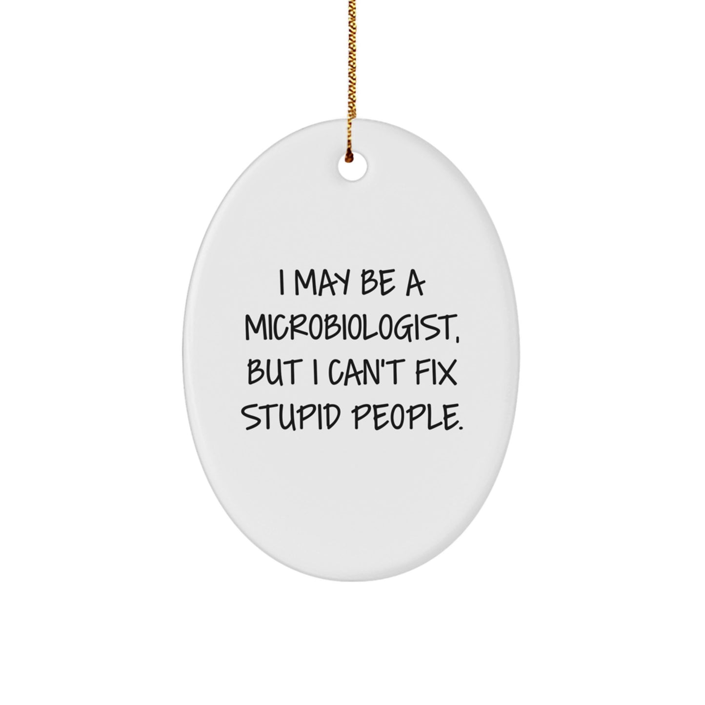 Funny Microbiologist Oval Ornament, Gifts from Friends, Unique Christmas Unique Gifts for Microbiologists, Oval Shaped Decorative Plaque - Image 1