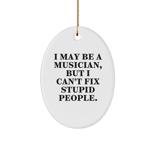 Funny Musician Oval Ornament Gifts for Musician Friends Christmas Unique Gifts from Men, Funny Oval Shaped Ornament for Musician Women, Oval Shaped Musician Gift for Men from Friends - Image 1