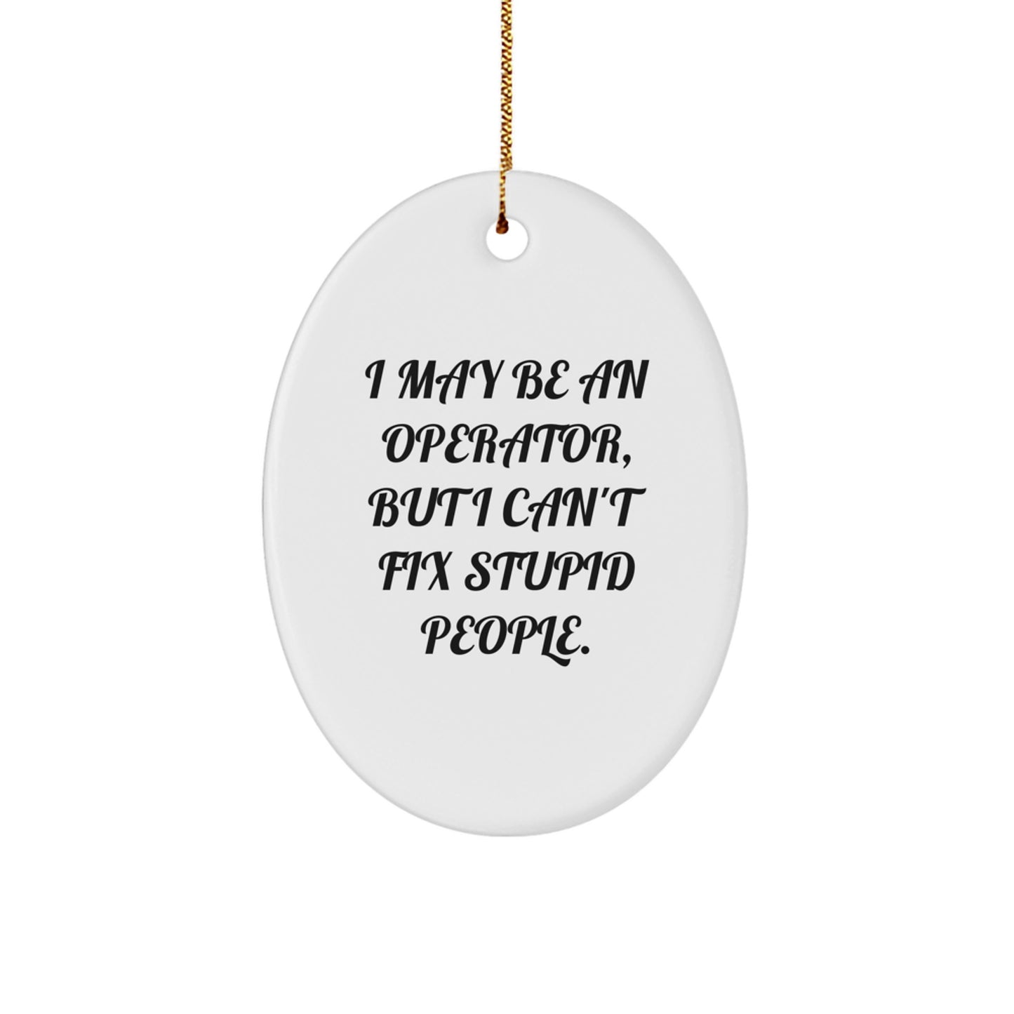 Funny Operator Oval Ornament Gifts from Men to Operator Friends at Christmas - Image 1