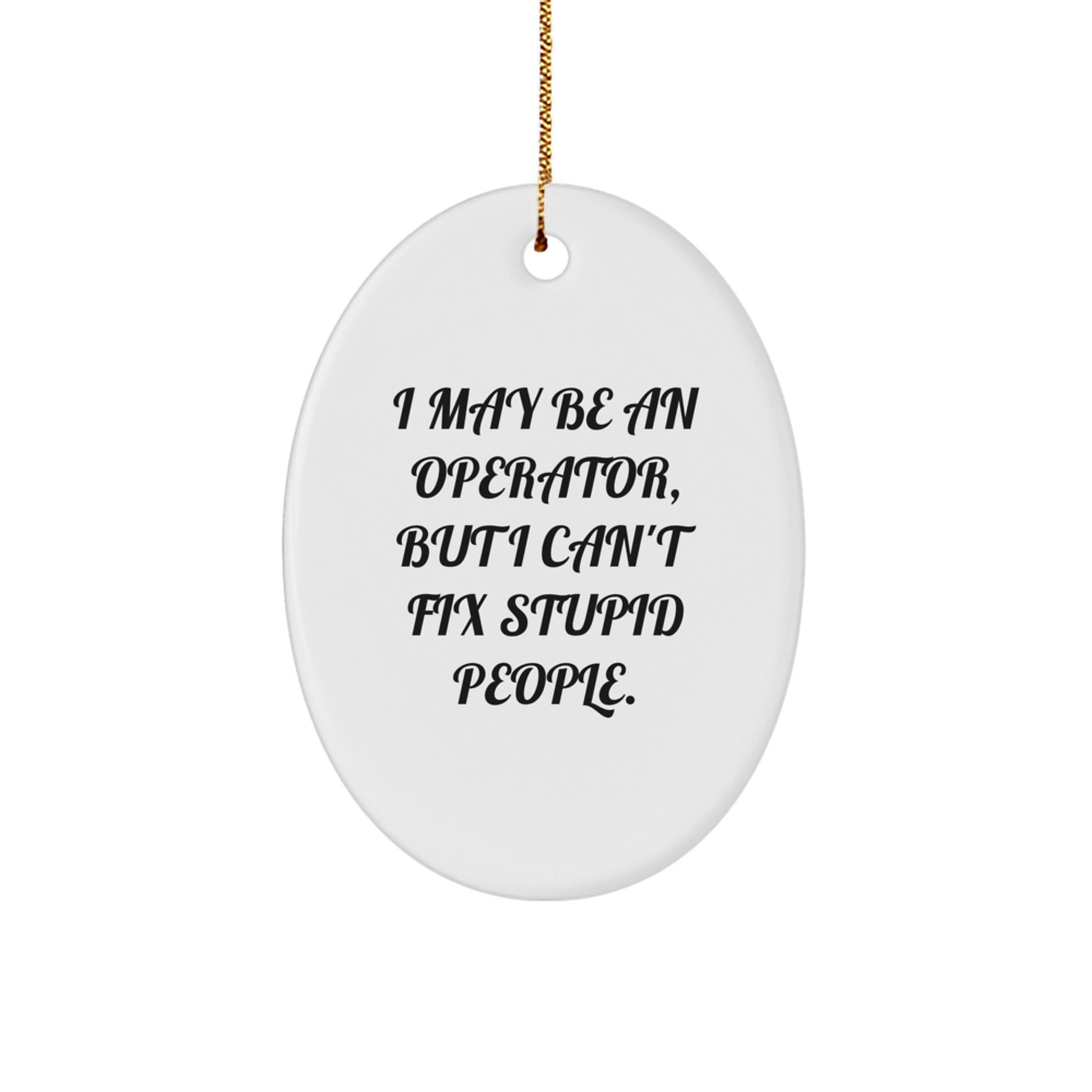 Funny Operator Oval Ornament Gifts from Men to Operator Friends at Christmas - Image 1