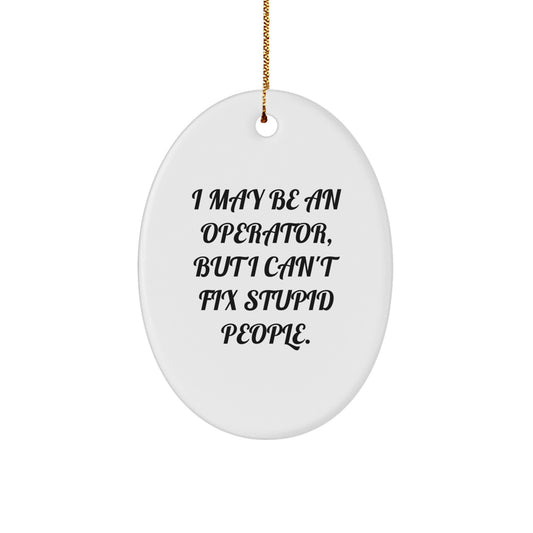Funny Operator Oval Ornament Gifts from Men to Operator Friends at Christmas - Image 1