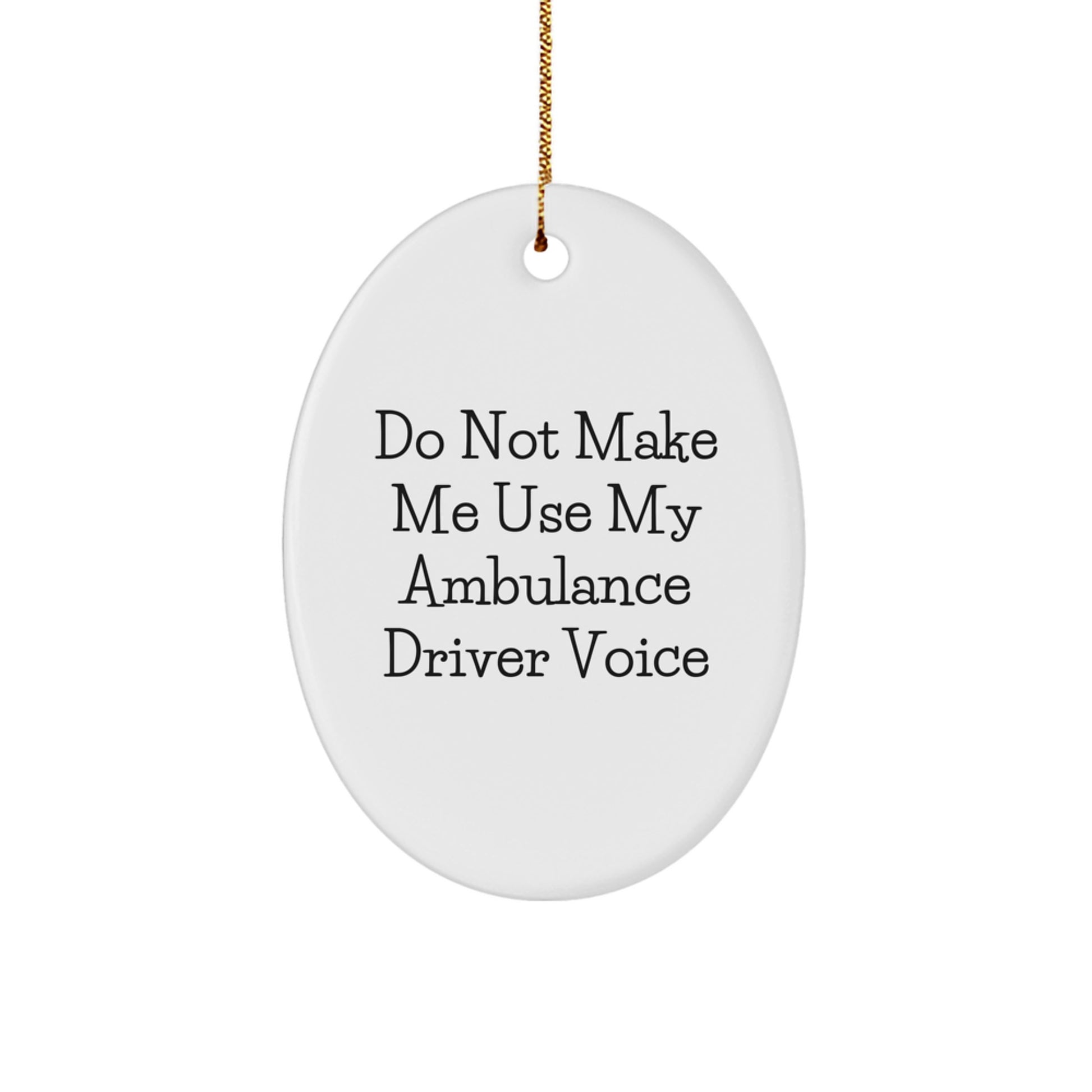Funny Ambulance Driver Gifts for Ambulance Driver Friends, Oval Ornament Christmas Unique Gifts from Friends to Ambulance Driver - Image 1