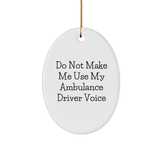 Funny Ambulance Driver Gifts for Ambulance Driver Friends, Oval Ornament Christmas Unique Gifts from Friends to Ambulance Driver - Image 1