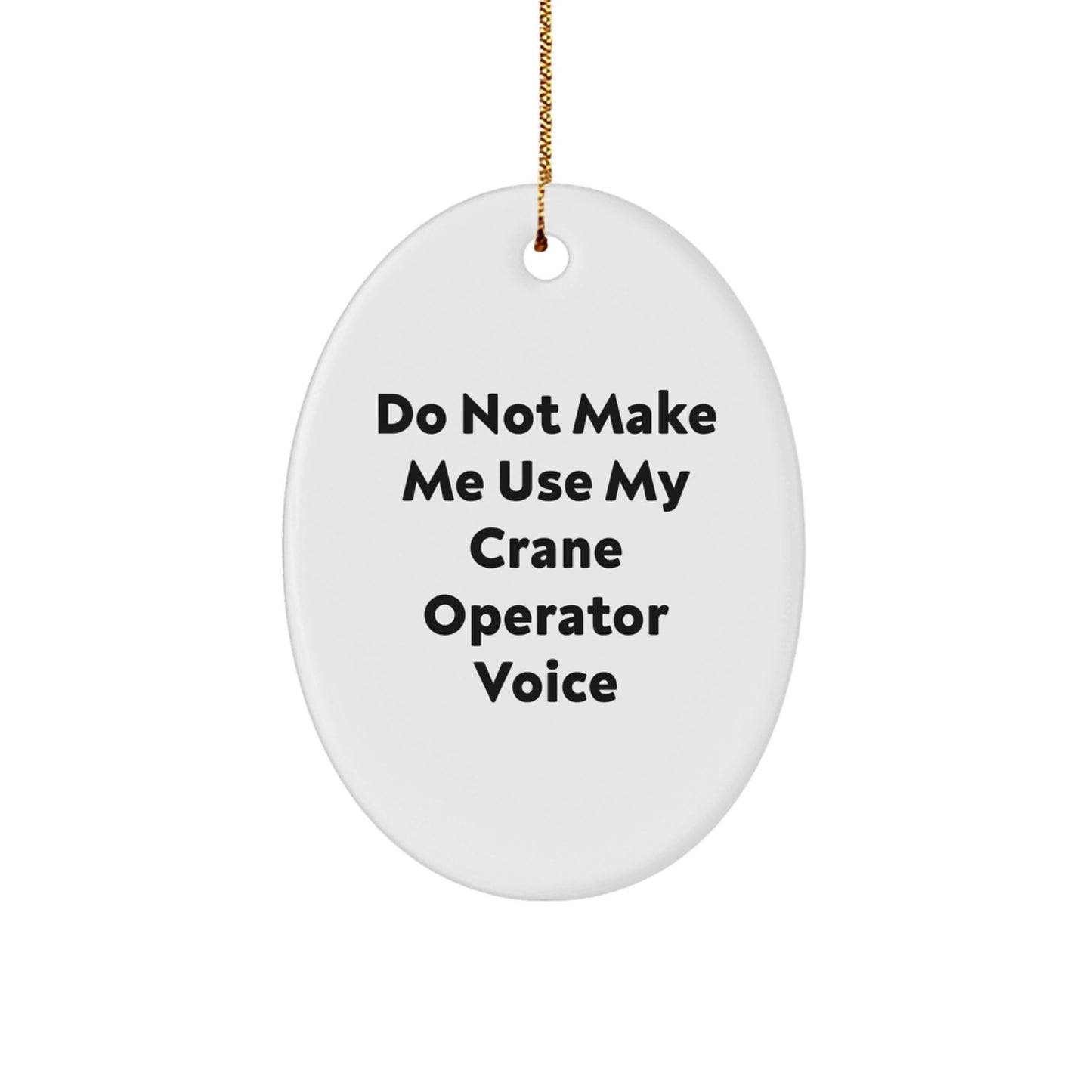 Funny Gift for Crane Operator Friends, Crane Operator Christmas Unique Gifts, Oval Ornament Decorations from Friends - Image 1
