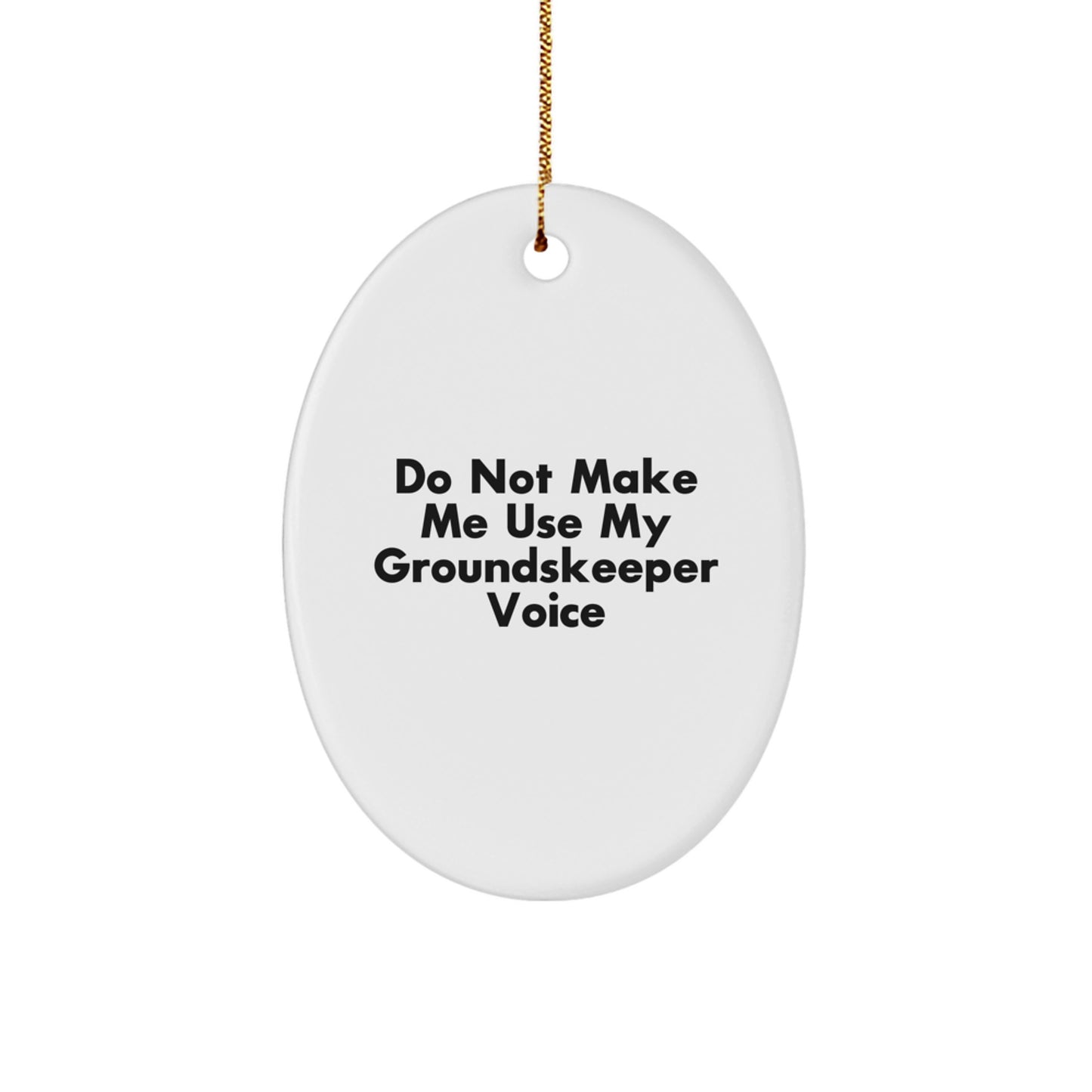 Funny groundskeeper Gifts from Men to Friends, Oval Ornament for Christmas Unique - Image 1