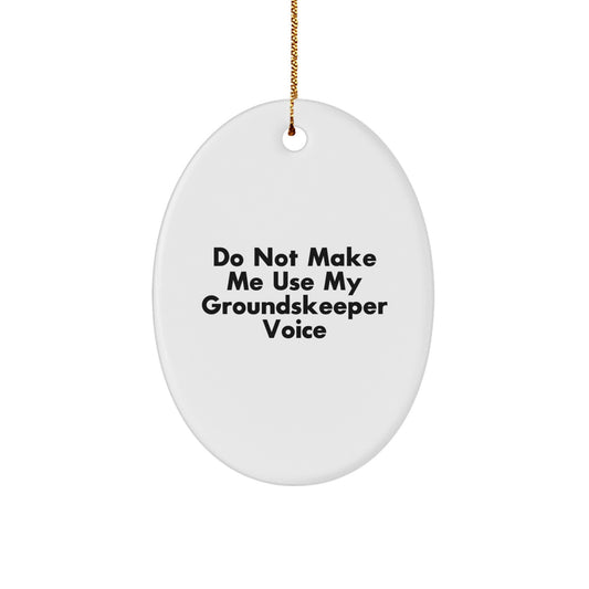 Funny groundskeeper Gifts from Men to Friends, Oval Ornament for Christmas Unique - Image 1