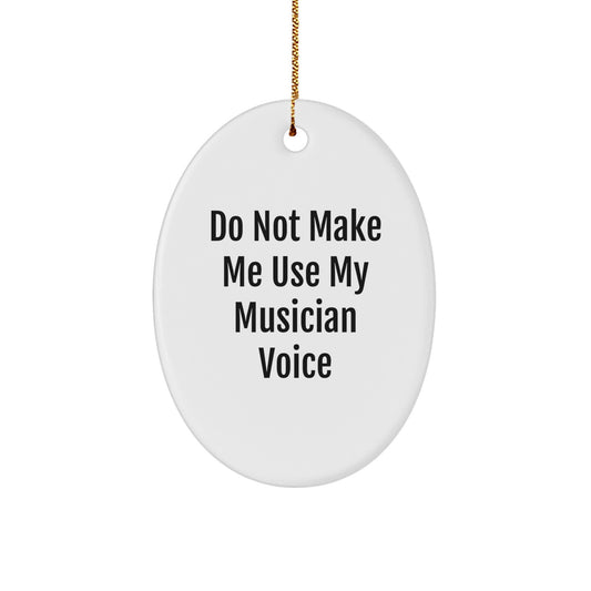 Musician Oval Ornament Funny Quote Gifts from Friends for Men - Oval Ornament Christmas Unique Gifts for Family - Image 1