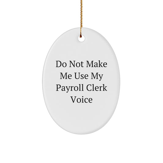 Funny Payroll Clerk Oval Ornament Gifts for Coworkers, Friends, or Family from You - Christmas Unique - Image 1