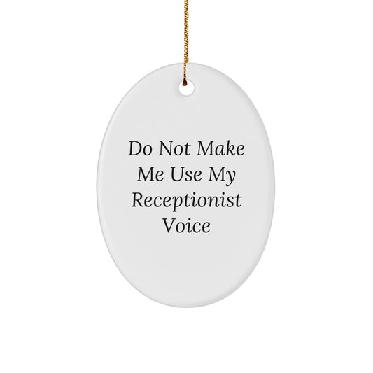 Funny Receptionist Christmas Unique Gift Ideas - Oval Ornament Gifts from Men to Women Coworkers Family - Image 1