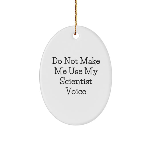 Funny Scientist Gift for Him, Oval Ornament for Scientist Friends, Christmas Unique Scientist Presents - Image 1