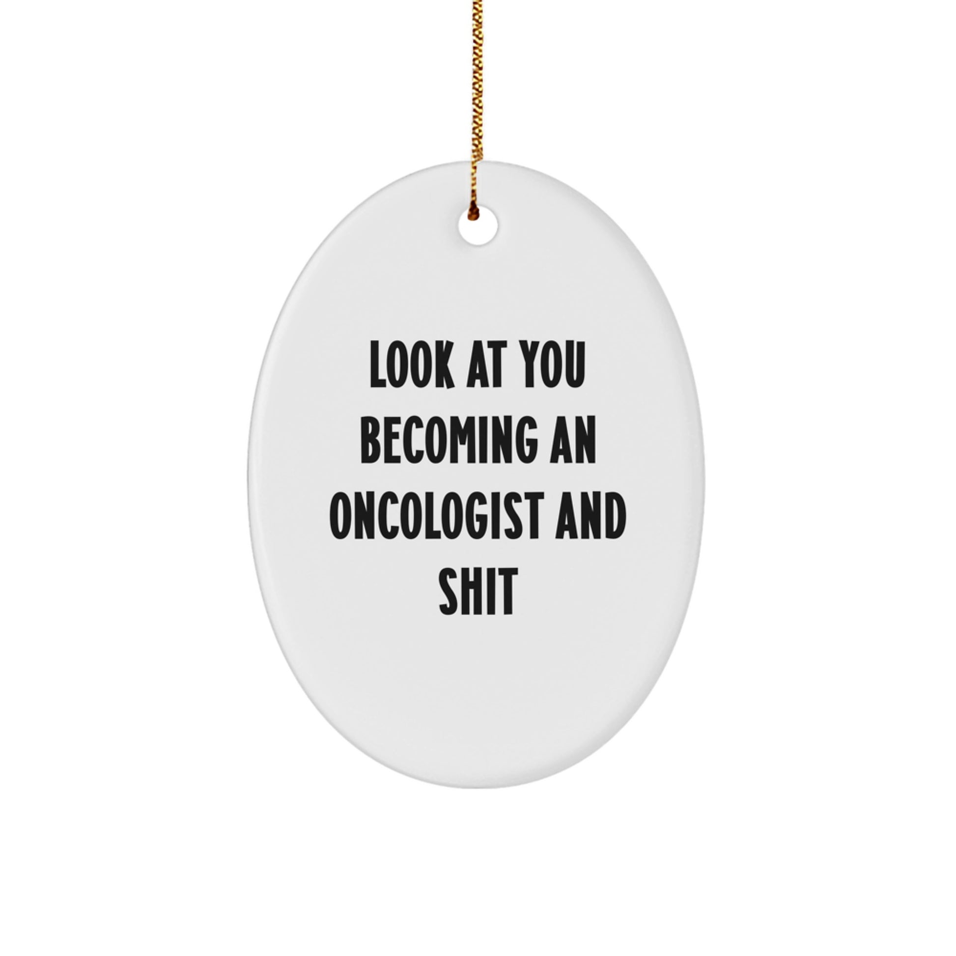 Oncologist Gifts for Him or Her, Funny Oval Ornament, Christmas Unique Decorations from Friends and Family - Image 1