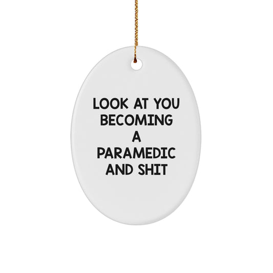 Funny Rescue Worker Oval Ornament Gifts from Friends, Family, Coworkers to Rescue Worker - Look At You Becoming A Rescue Worker And Shit - Christmas Unique Decorations - Image 1
