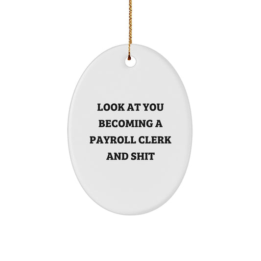 Funny Payroll Clerk Oval Ornament Gifts for Payroll Clerk - Gifts from Friends - Christmas Unique Gifts - Oval Ornament for Office - Image 1
