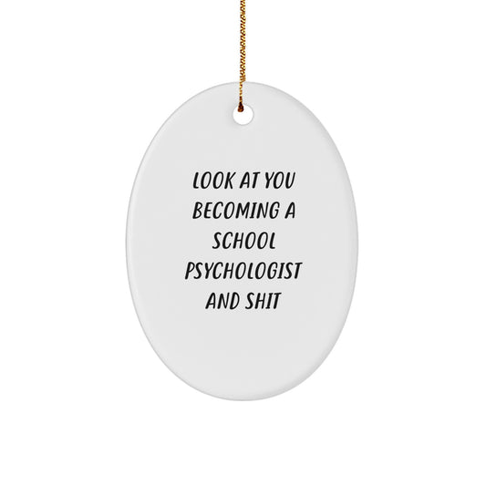 Gifts from Friends and Family for School Psychologist, Oval Ornament, Funny Quote, Christmas Unique Gifts - Image 1