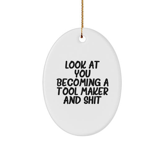 Funny Tool Maker Gifts from Friends, Oval Ornament for Tool Makers Making You Laugh, Christmas Unique Gifts for Tool Makers - Image 1