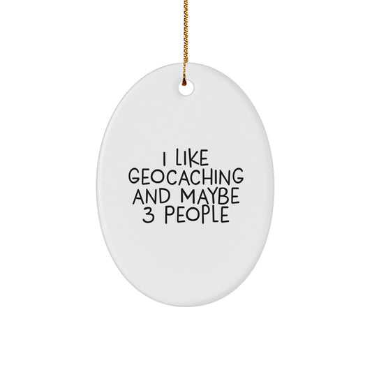 Funny Geocaching Oval Ornament Gifts from Men, Women, or Friends for Geocaching Enthusiasts This Christmas - Image 1