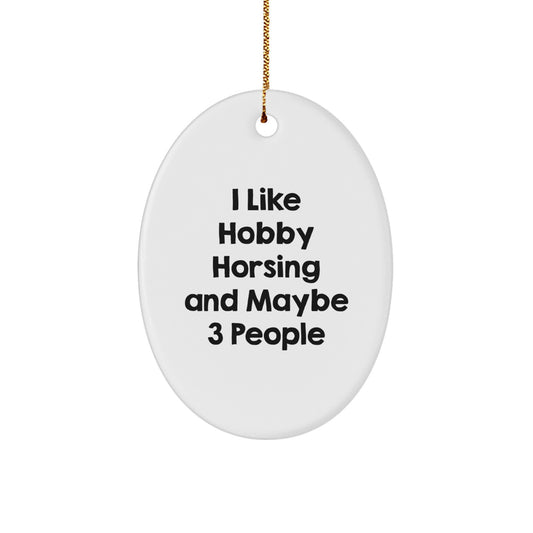 Funny Hobby Horsing Oval Ornament Gifts from Friends, Unique Oval Decorations for Hobby Horsing Lovers, Christmas Unique Gifts for Hobby Horsing Enthusiasts, Gifts for Hobby Horsing Fans - Image 1