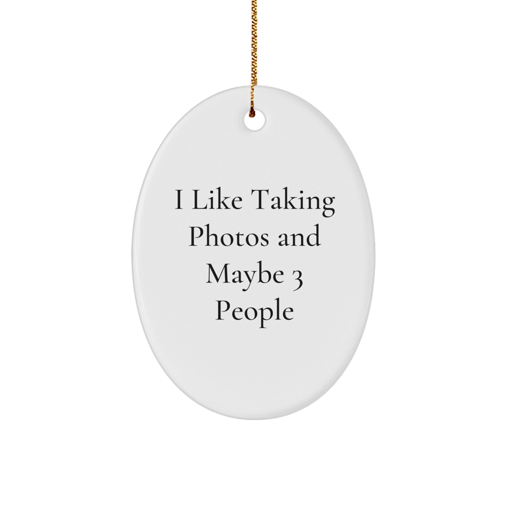 Funny Taking Photos Oval Ornament Gifts from Friends for Family, Oval Shaped Ornament for Christmas Unique Gifts - Image 1