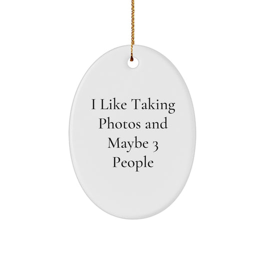 Funny Taking Photos Oval Ornament Gifts from Friends for Family, Oval Shaped Ornament for Christmas Unique Gifts - Image 1