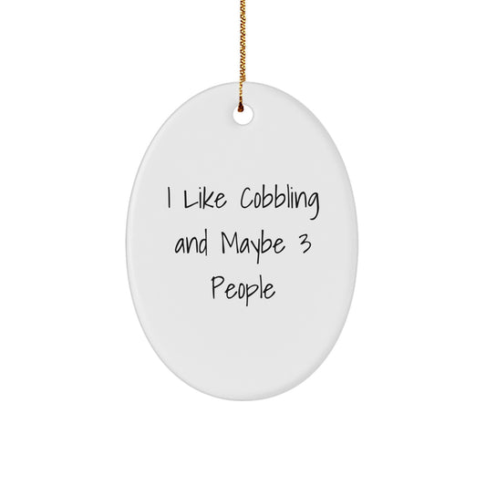 Funny Cobbling Gifts for Men and Women from Friends and Family, Oval Ornament Decorative - Image 1