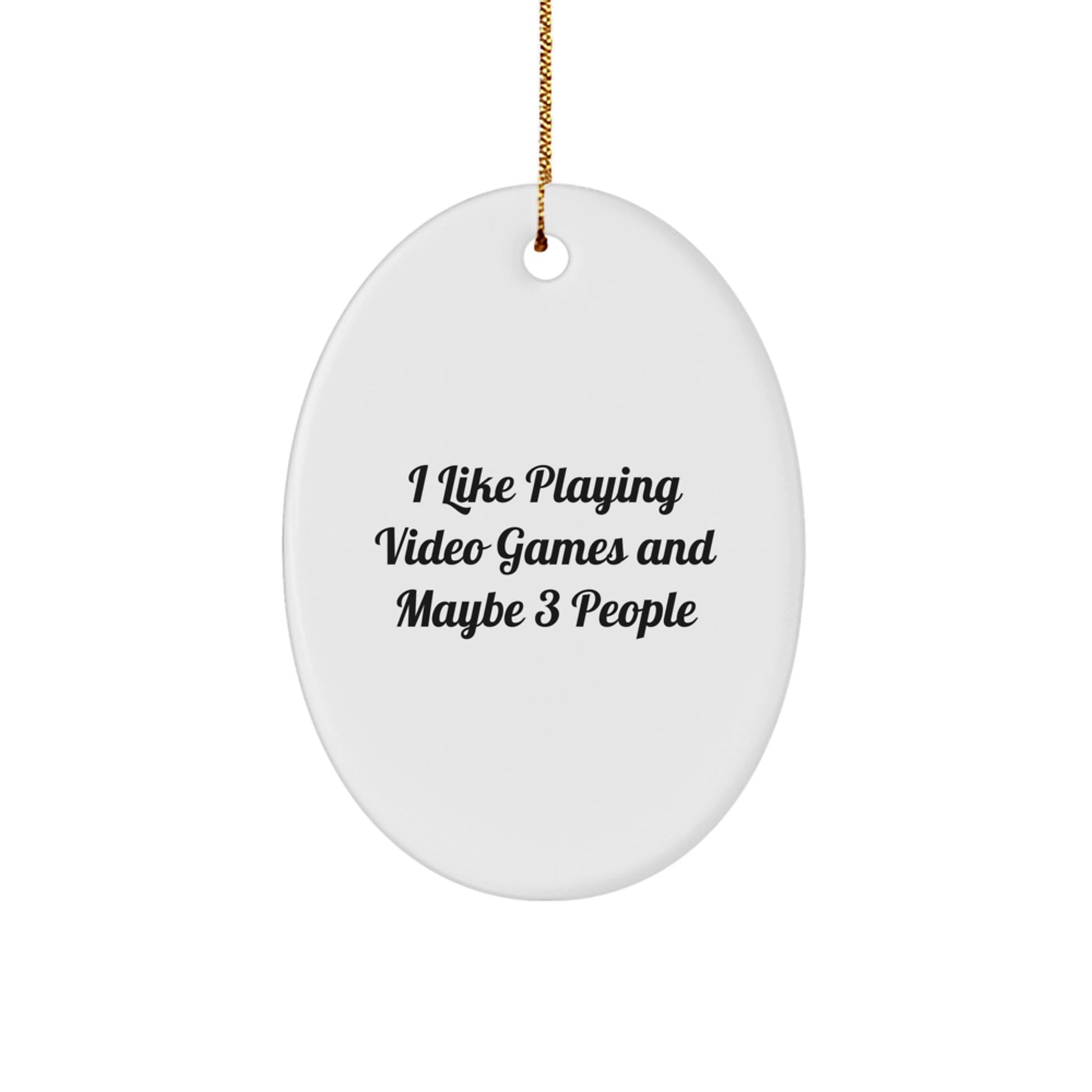 Funny Quote Oval Ornament Gifts for Playing Video Games Enthusiasts, Oval Shaped Decorations for Men or Women, Christmas Unique Gifts from Friends or Family - Image 1