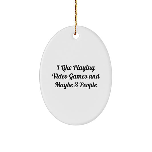 Funny Quote Oval Ornament Gifts for Playing Video Games Enthusiasts, Oval Shaped Decorations for Men or Women, Christmas Unique Gifts from Friends or Family - Image 1