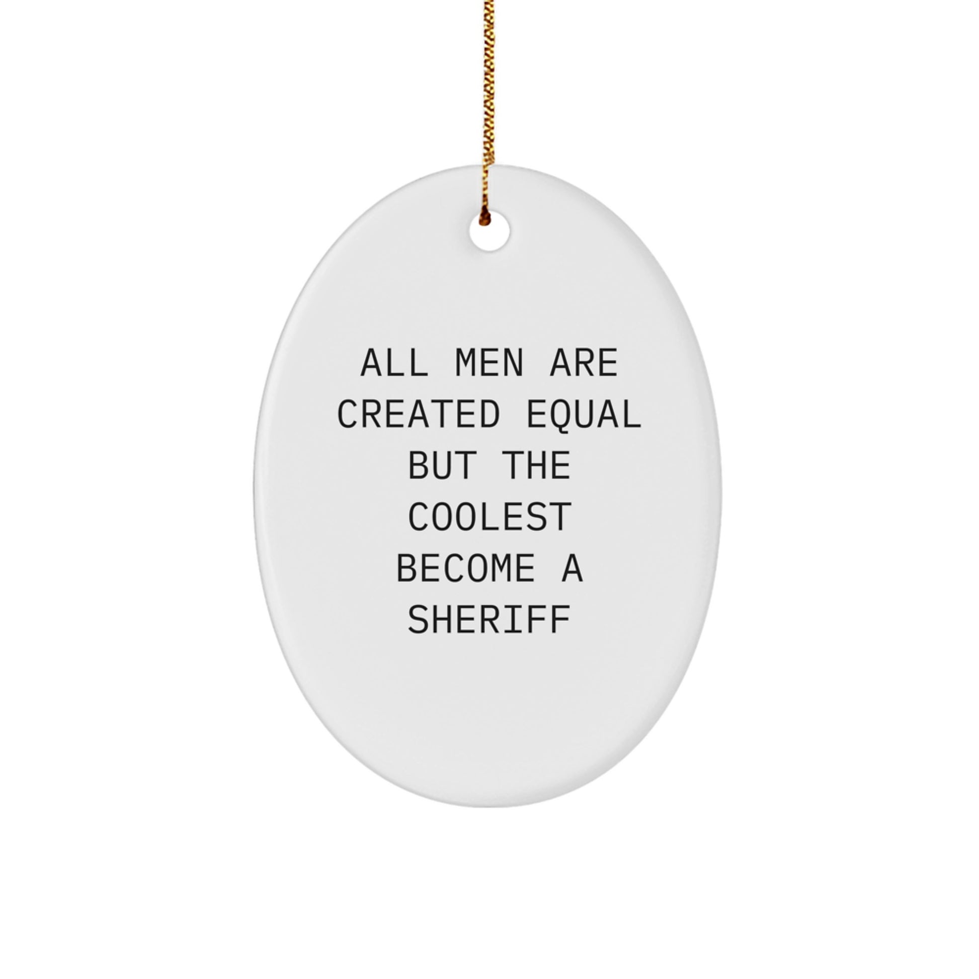 Funny Sheriff Gifts for Men - Christmas Unique Sheriff Oval Ornament Gifts from Men - Image 1