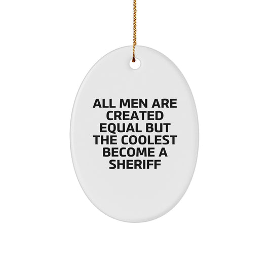 Funny Sheriff Gifts for Men, Oval Ornament, Christmas Unique Gifts from Friends, Family - Image 1