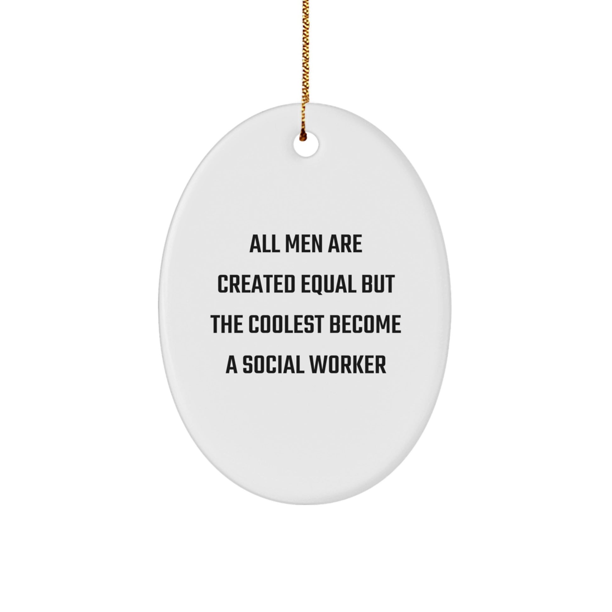 Gifts from Men Who Think Social Workers Are the Coolest, Oval Ornament Christmas Unique Gifts for Social Worker - Image 1