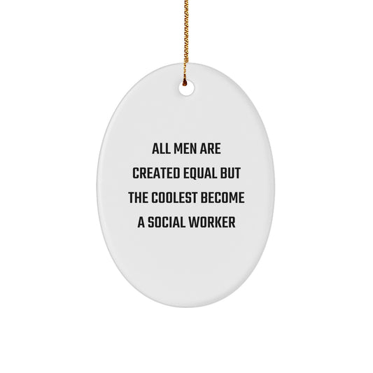 Gifts from Men Who Think Social Workers Are the Coolest, Oval Ornament Christmas Unique Gifts for Social Worker - Image 1