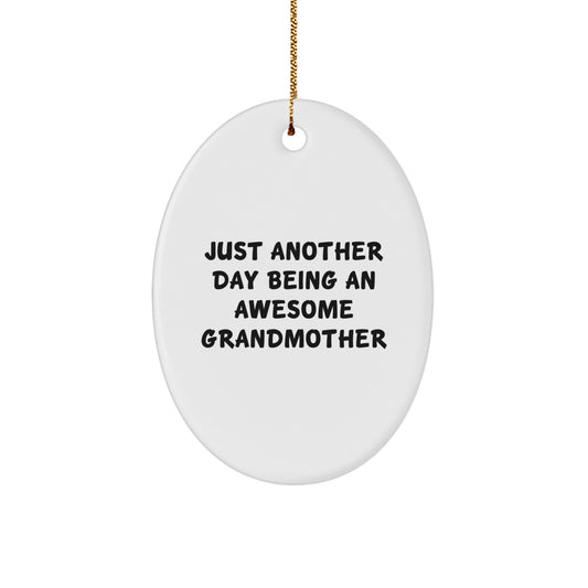 Funny Grandmother Gifts for Christmas - Oval Ornament 'Just Another Day Being An Awesome Grandmother' - Gifts from Family - Decorate Your Home - Image 1