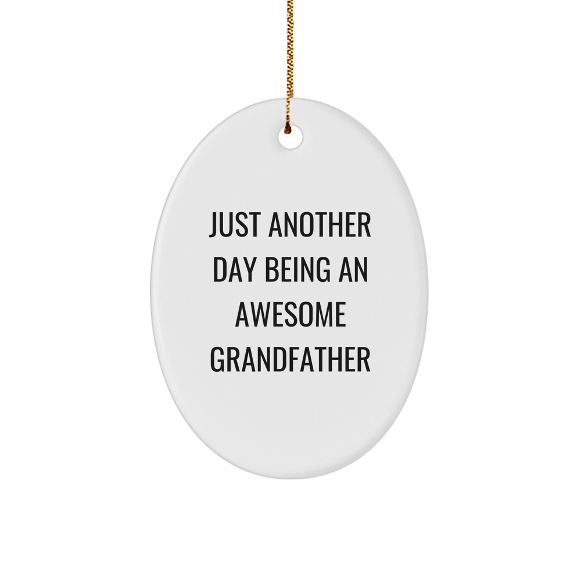 Funny Grandfather Christmas Oval Ornament Gifts from Family with 'Just Another Day Being An Awesome Grandfather' Quote, Gifts for Grandfather - Image 1