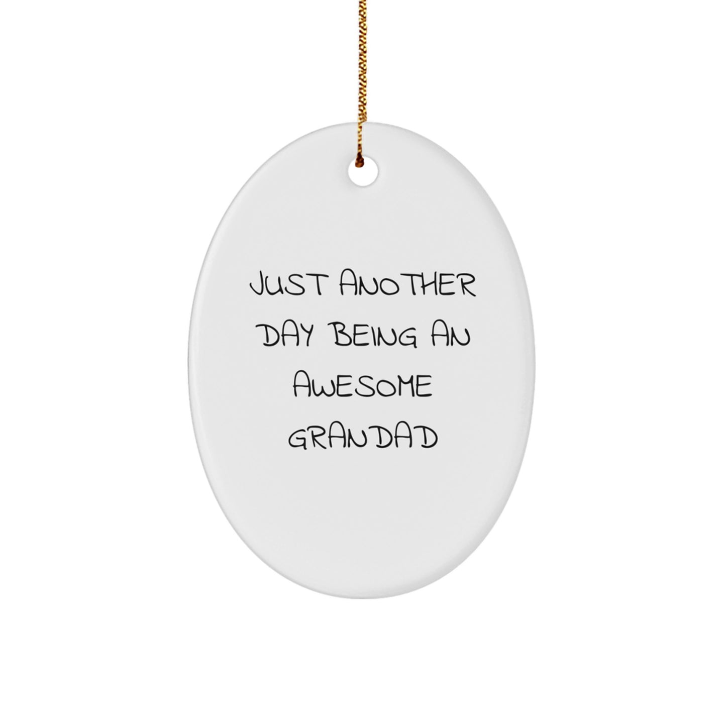 Funny Grandad Oval Ornament, Gifts from Family, Just Another Day, Christmas Unique Gifts for Men - Image 1