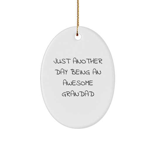 Funny Grandad Oval Ornament, Gifts from Family, Just Another Day, Christmas Unique Gifts for Men - Image 1