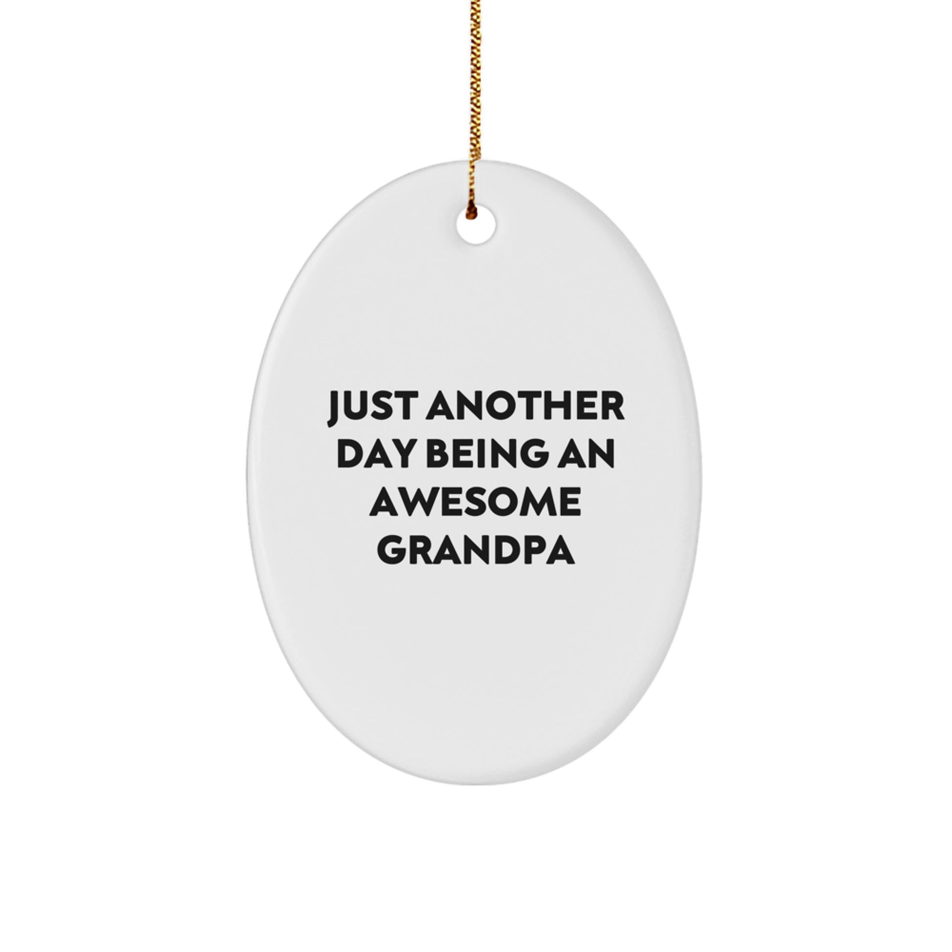 Funny Grandpa Gifts for Men Oval Ornament, Gifts from Family, Christmas Unique Gifts, Just Another Day Being An Awesome Grandpa - Image 1