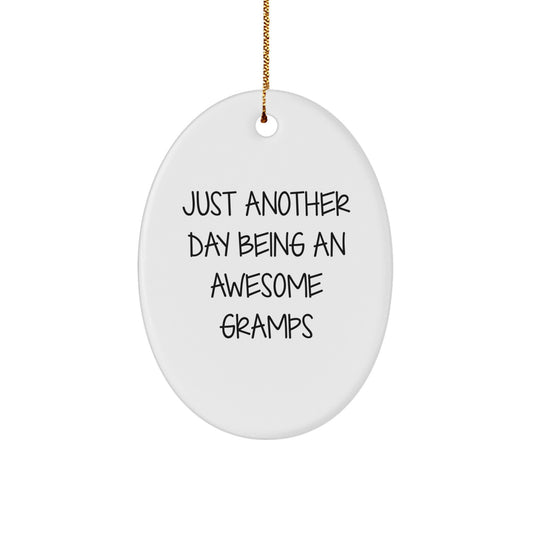 Funny Gramps Gifts, Oval Ornament for Christmas, 'Just Another Day Being An Awesome Gramps' Quote Gifts from Family to Gramps - Image 1