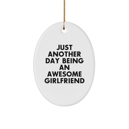 Funny Oval Ornament Gifts from Men to Sweetheart, Just Another Day Being an Awesome Quote for Christmas Unique Gifts - Image 1