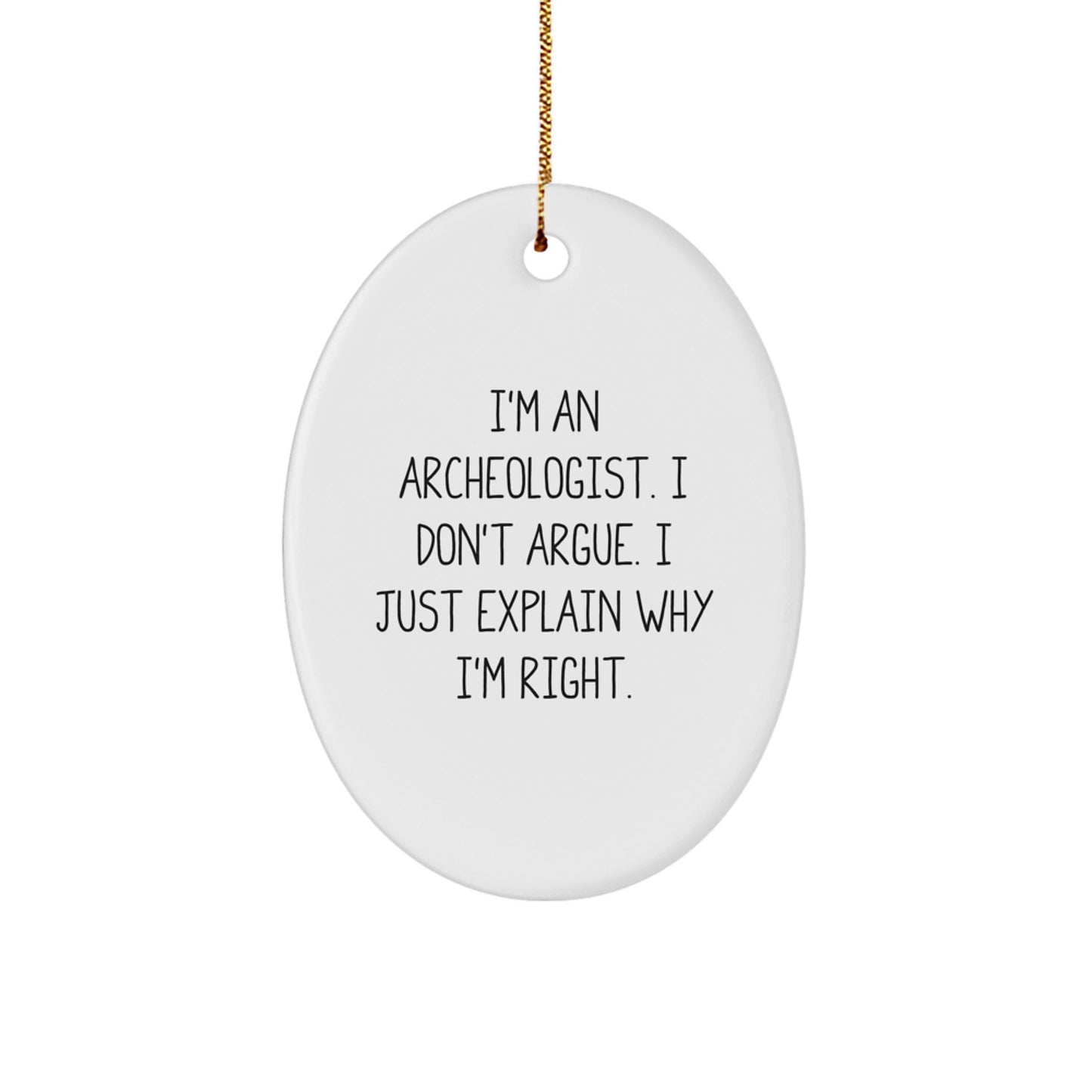 Funny Archeologist Oval Ornament Gifts from Men to Archeologist Friends for Christmas Unique Christmas Unique Gifts - Image 1