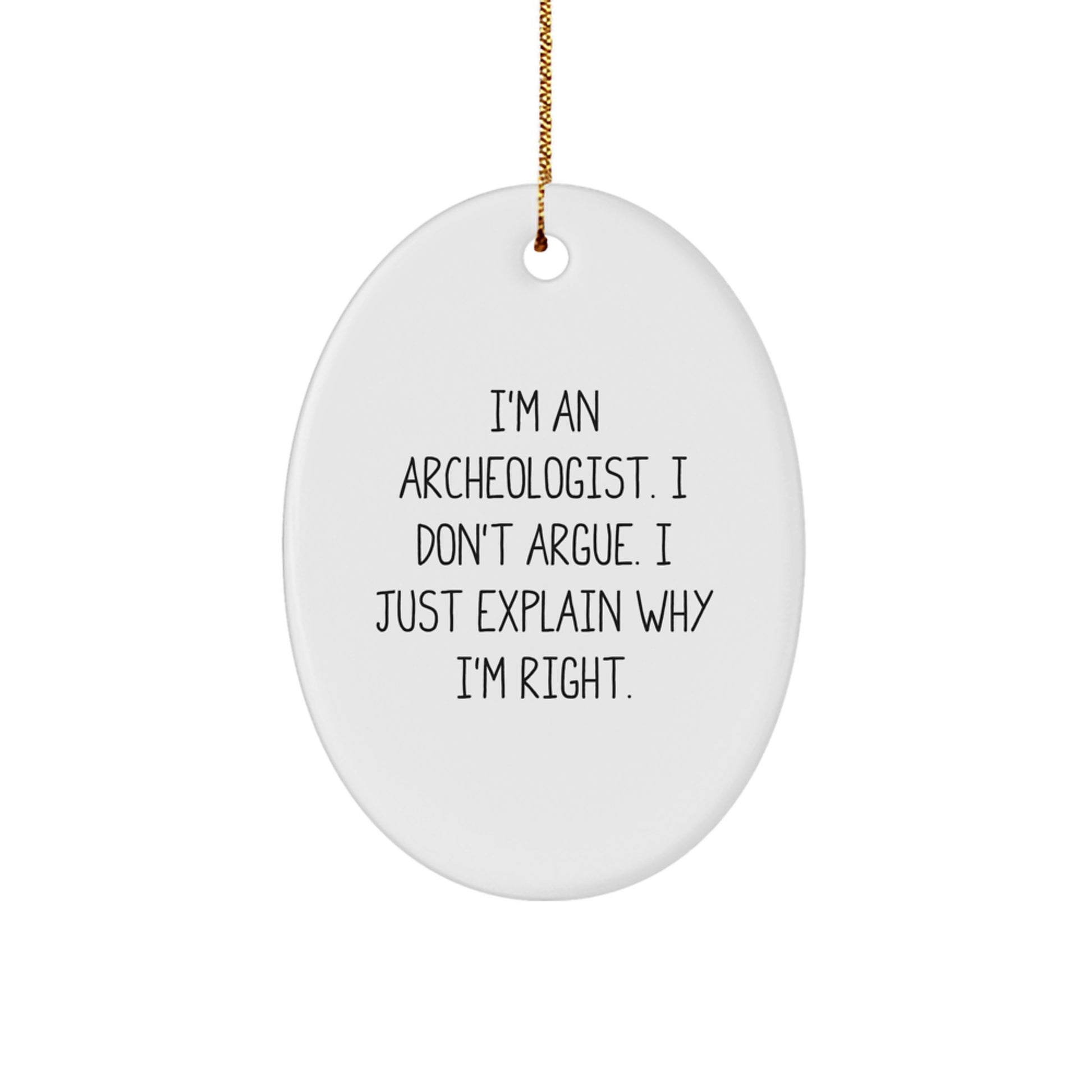 Funny Archeologist Oval Ornament Gifts from Men to Archeologist Friends for Christmas Unique Christmas Unique Gifts - Image 1