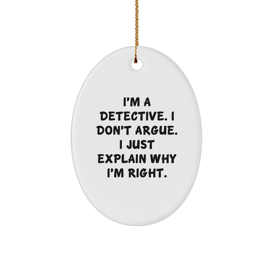 Funny Detective Gifts, Oval Ornament, Christmas Unique Gifts, Gifts from Men for Detective Friends - Image 1