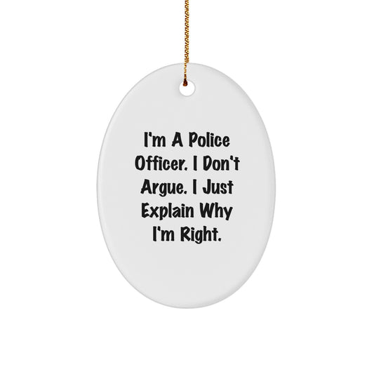 Police Officer Oval Ornament - Funny Quotes - Gifts for Police Officers - Christmas Unique Gifts From Friends - Image 1