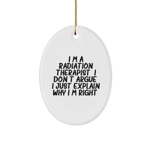 Funny Radiation Therapist Gifts for Men, Women, Friends, Coworkers - Oval Ornament - Gifts from Family - Christmas Unique Gifts - Radiation Therapist Quote - Image 1