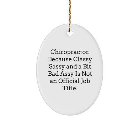 Funny Chiropractor Gifts for Women Chiropractor Friends Christmas Unique Oval Ornament with Sassy Quote Gifts from Men to Women, Chiropractor, Friends, Family - Image 1