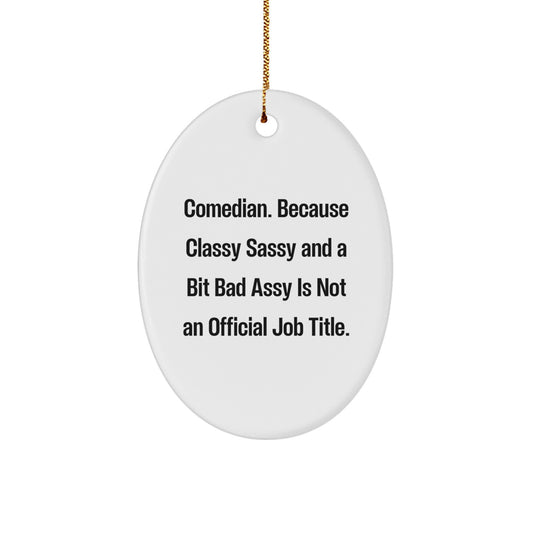 Funny Comedian Gifts from Friends or Family - Oval Ornament, Perfect for Christmas Unique Gifts, Comedian Lover's Decor - Image 1