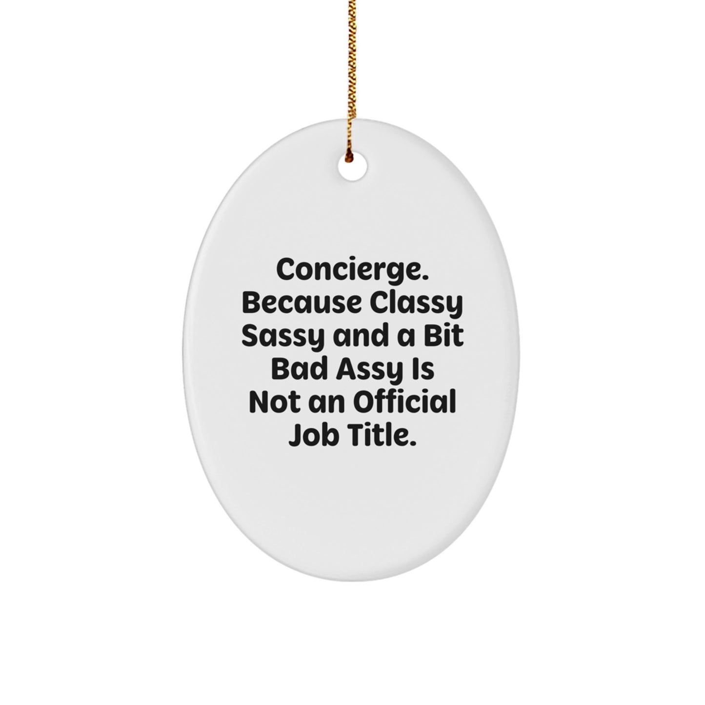 Funny Concierge Gifts for Men, Women, Friends, Coworkers & Family - Oval Ornament with Classy Sassy and a Bit Fearlessy Quote, Christmas Unique Gifts from Friends & Family - Image 1