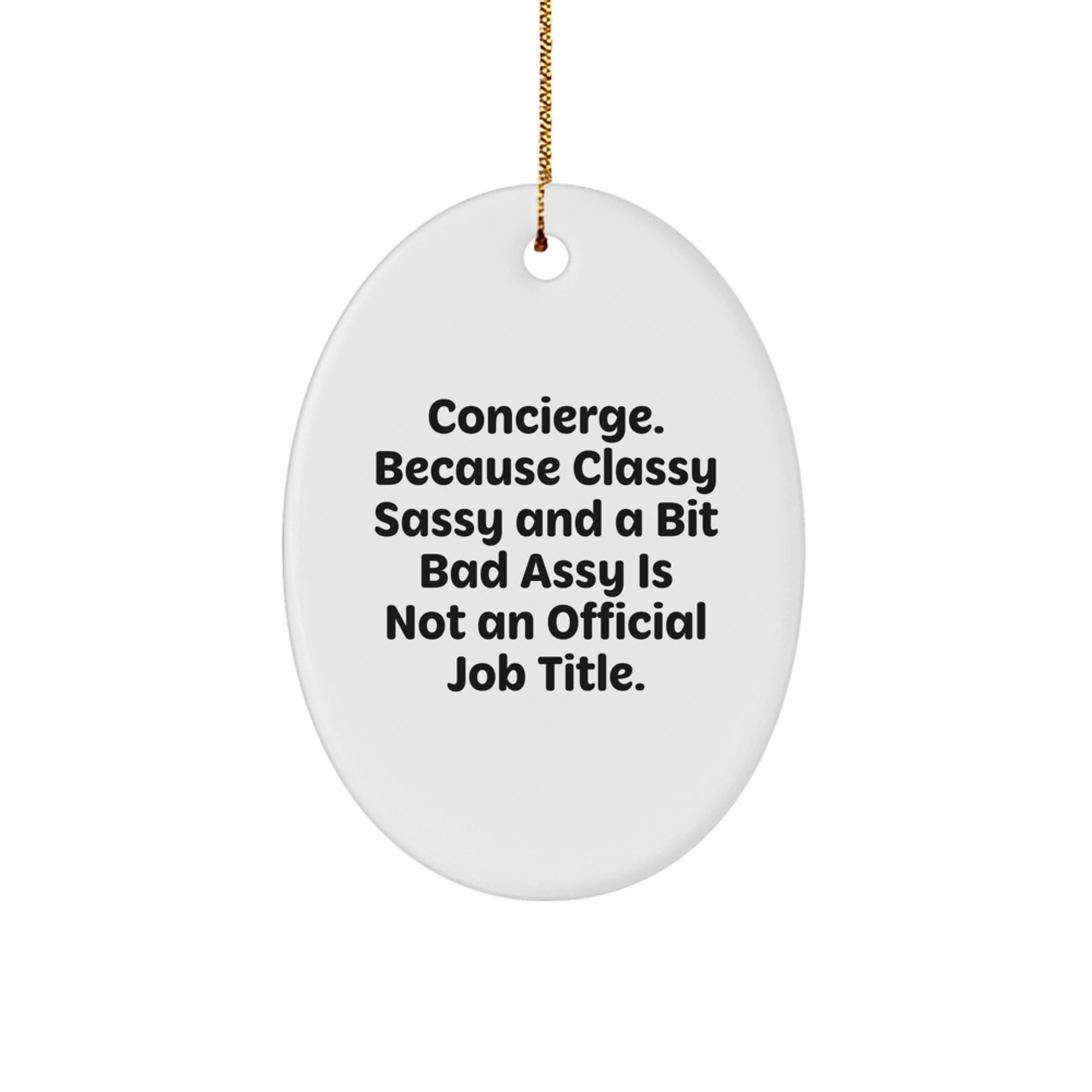 Funny Concierge Gifts for Men, Women, Friends, Coworkers & Family - Oval Ornament with Classy Sassy and a Bit Fearlessy Quote, Christmas Unique Gifts from Friends & Family - Image 1