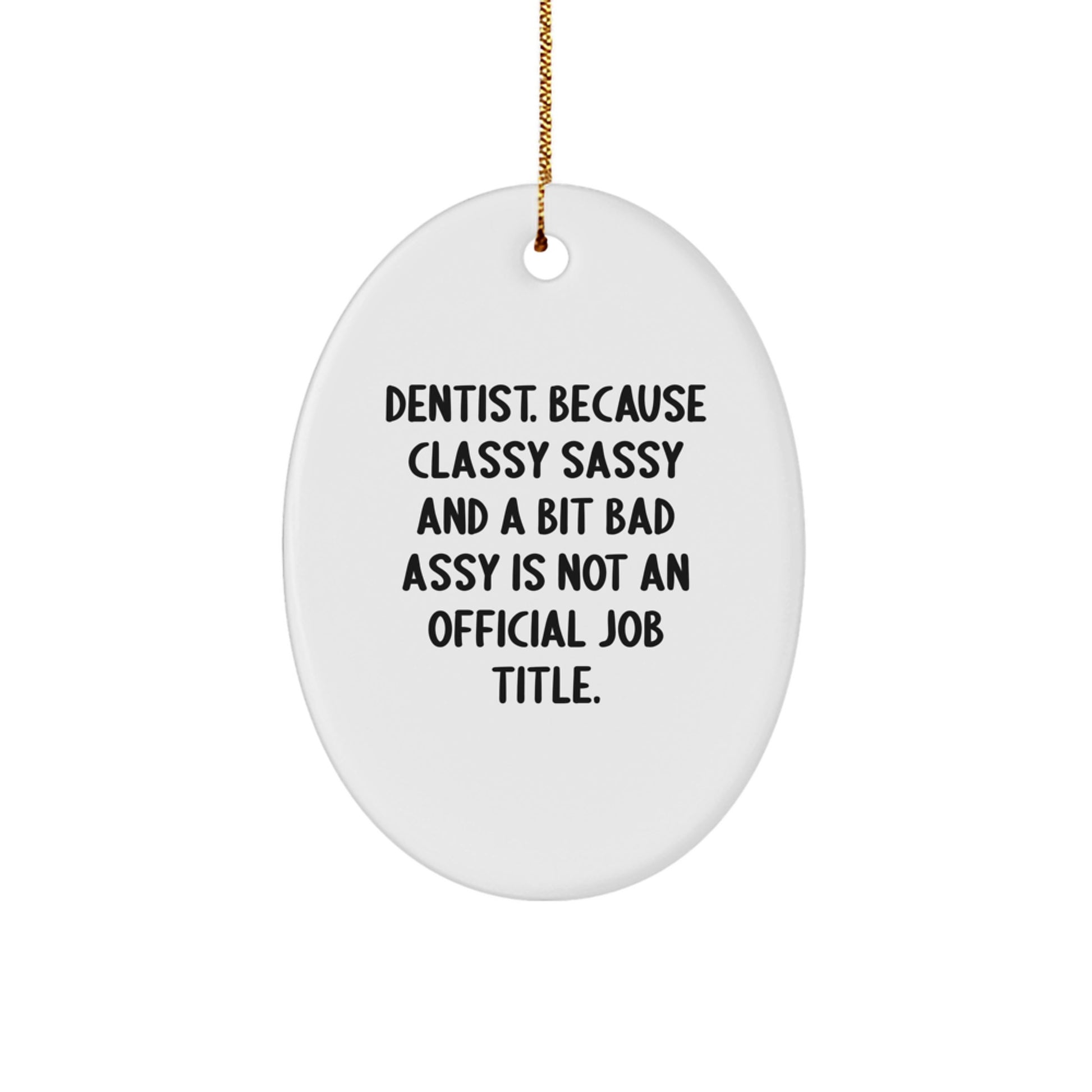 Funny Dentist Gifts, Oval Ornament for Christmas Unique Gifts from Family, Friends, Coworkers to Dentist, Men, Women - Image 1