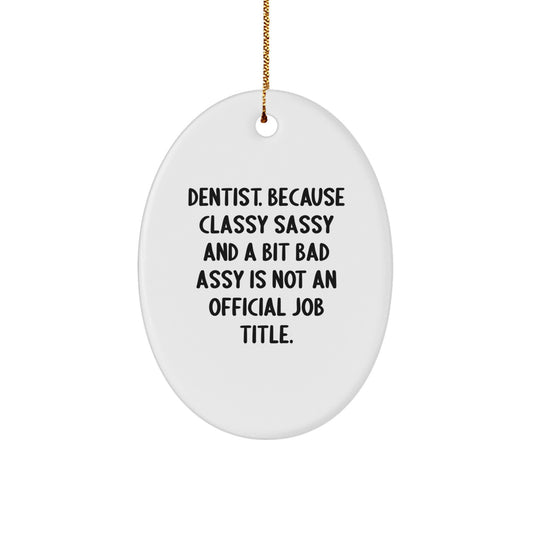 Funny Dentist Gifts, Oval Ornament for Christmas Unique Gifts from Family, Friends, Coworkers to Dentist, Men, Women - Image 1