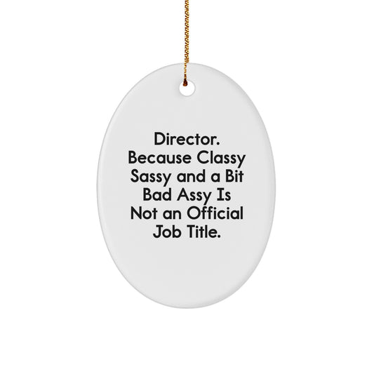 Funny Director Gifts for Him - Oval Ornament, Gifts from Men to Director, Christmas Unique Gifts - Image 1