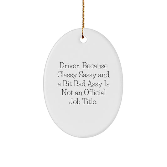 Driver Themed Oval Ornament Funny Quote Gifts for Drivers Men Women from Friends Family - Image 1
